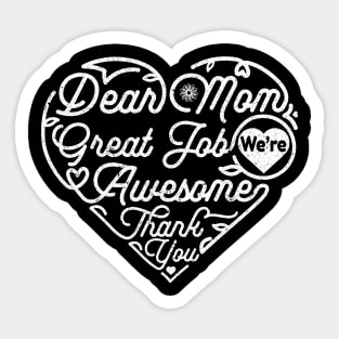 Dear Mom Great Job We‘re Awesome Mother's Day Sticker